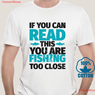 เสื้อยืดกีฬา If You Can Read This You Are Fishing Too Close Tee เสื้อยืดลําลองสําหรับผู้ชายผู้หญิงผ้าฝ้าย 100% Short sle