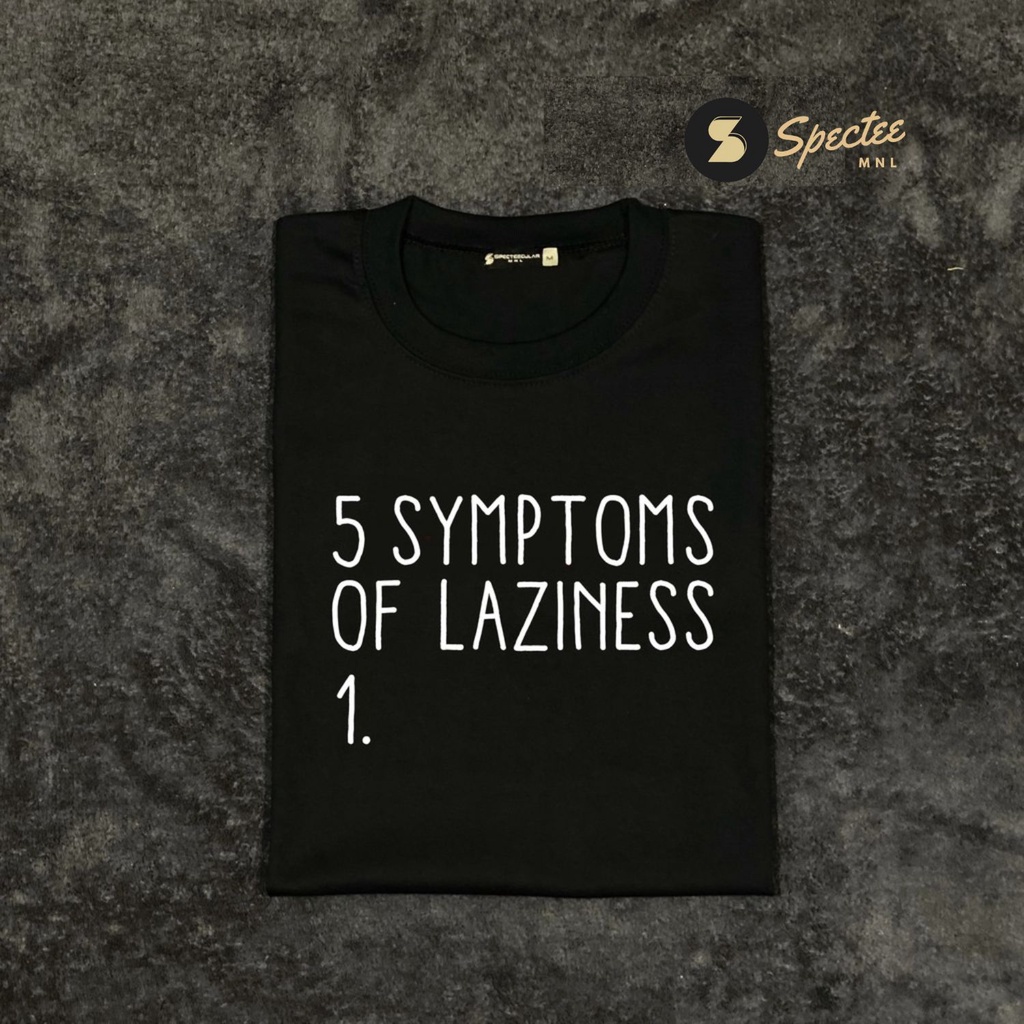 5-symptoms-of-laziness-statement-tshirt-spectee-mnl-tee-01