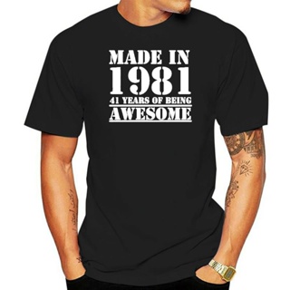 Funny Made In 1981 41 Years of Being Awesome T-shirt Birthday Print Joke Husband Casual Short Sleeve Cotton T Shirt_03