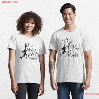 เสื้อแขนสั้น เสื้อไม่ต้องรีด ราคาส่ง คอกลม Tee photo man เสื้อยืดแฟชั่น Part of Your World Essential T-Shirt เสื้อยืดLit