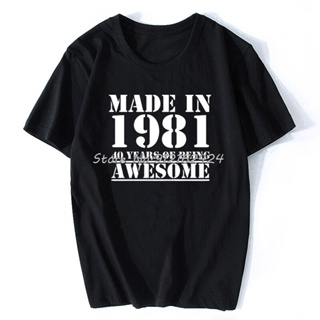 Cotton T-Shirt Funny Made In 1981 40 Years Of Being Awesome 40th Birthday Print Joke Husband Casual Short Sleeve T _03