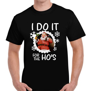 [S-5XL] เสื้อยืด พิมพ์ลาย I Do It For The Hos Santa ตลก คริสต์มาส ตลก สําหรับผู้ชาย ผู้หญิง