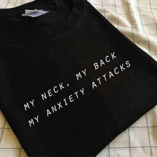 My Neck, My Back,My anxiety attack - T-SHIRT prints Unisex Cotton_03