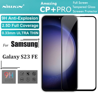 Nillkin กระจกนิรภัยกันรอยหน้าจอ 9H 2.5D HD 9H 0.33 มม. สีดํา สําหรับ Samsung Galaxy S23 FE 5G CP+Pro