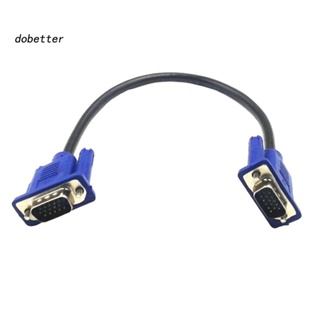 &lt;Dobetter&gt; สายเคเบิลต่อขยาย VGA ตัวผู้ เป็นตัวผู้ 30 ซม. สําหรับโปรเจคเตอร์ คอมพิวเตอร์ PC