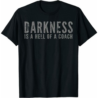 Darkness Is a Hell Of a Coach TShirt_02