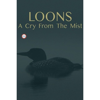 ใหม่! ดีวีดีหนัง Loons A Cry from the Mist (2023) (เสียง อังกฤษ | ซับ ไทย) DVD หนังใหม่