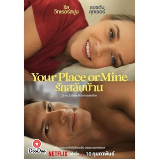 DVD Your Place or Mine (2023) รักสลับบ้าน (เสียง ไทย /อังกฤษ | ซับ ไทย/อังกฤษ) หนัง ดีวีดี