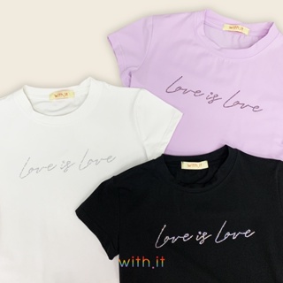 👕✨💫ลด 𝟱𝟬.- พิมพ์ “𝗦𝗦𝗣𝗢𝗪𝟰” 💫with.it.store - TSW4078 love is love tee เสื้อยืดเบบี้ทีเลิฟอีสเลิฟ