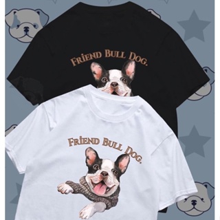 【 friend bull dog พร้อมส่ง✨】เสื้อยืด สกรีน ลาย ผ้าฝ้ายแท้ลายสวยเรียบง่าย