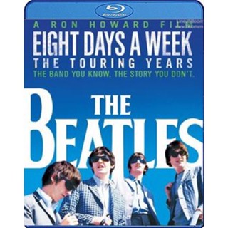 แผ่น Bluray หนังใหม่ The Beatles Eight Days a Week - The Touring Years (1962-1966) (เสียง Eng | ซับ Eng/ ไทย) หนัง บลูเร