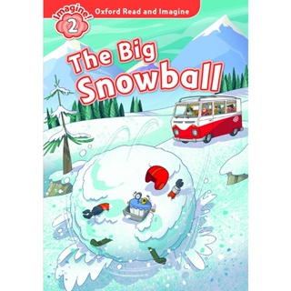 Bundanjai (หนังสือ) Oxford Read and Imagine 2 : The Big Snow Ball (P)