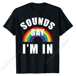 [S-5XL][COD]เสื้อยืด ผ้าฝ้าย พิมพ์ลาย Sounds Gay Im In Shirt Funny LGBT Gay Lesbian Bisexual ทรงสลิมฟิต สําหรับผู้ชายS-5