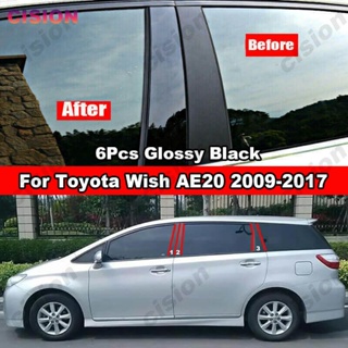สติกเกอร์คาร์บอนไฟเบอร์ ติดเสาประตูหน้าต่างรถยนต์ สีดําเงา สําหรับ Toyota Wish AE20 2009-2017 6 ชิ้น