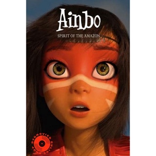 DVD Ainbo Spirit of the Amazon (2021 ) ไอน์โบ จิตวิญญาณแห่งอเมซอน (เสียง อังกฤษ | ซับ ไทย) DVD