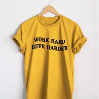 เสื้อยืดลาย Work Hard Beer Harder ทำงานหนัก ต้องกินเบียร์หนักยิ่งกว่า เสื้อคนชอบดื่มเบียร์