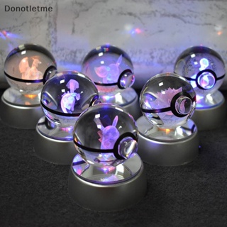 &lt;Donotletme&gt; ฟิกเกอร์โปเกม่อน คริสตัลบอล 3D มีไฟ LED ของเล่นสําหรับเด็ก