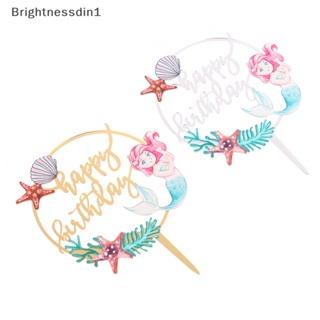 [Brightnessdin1] ท็อปเปอร์อะคริลิค รูปนางเงือก Happy Birthday สําหรับตกแต่งเค้กวันเกิด 1 ชิ้น