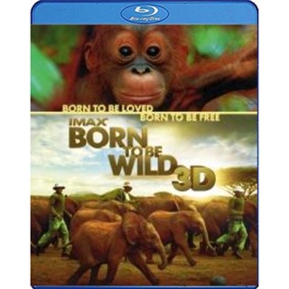 แผ่น Bluray หนังใหม่ IMAX Born to be wild 3D มหัศจรรย์ชีวิตป่า (เสียง Eng | ซับ Eng) หนัง บลูเรย์