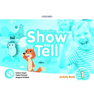 Bundanjai (หนังสือเรียนภาษาอังกฤษ Oxford) Show and Tell 2nd ED 1 : Activity Book (P)