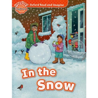 Bundanjai (หนังสือ) Oxford Read and Imagine Beginner : In the Snow (P)