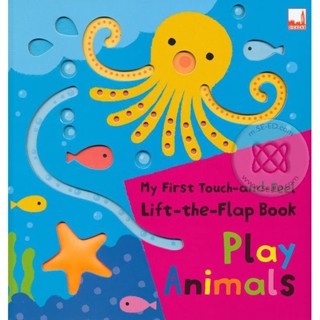 Bundanjai (หนังสือ) My First Touch-and-Feel, Lift-the-Flap Book - Play Animals (H)