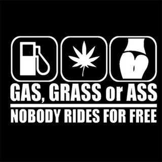 สติกเกอร์ ลาย GAS GRASS Or ASS NOBODY RIDES FOR FREE สําหรับติดตกแต่งหน้าต่างรถยนต์ จํานวน 1 ชิ้น ☆Dysunbey