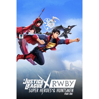 แผ่นดีวีดี หนังใหม่ Justice League x RWBY Super Heroes and Huntsmen Part One (2023) (เสียง อังกฤษ | ซับ ไทย/อังกฤษ) ดีวี