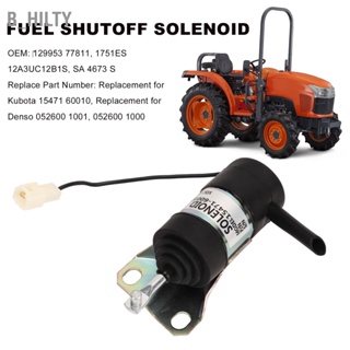 B_HILTY Fuel Shutoff Solenoid 129953 77811 สำหรับ KUBOTA รุ่น KJ S150V USA B1250HSD