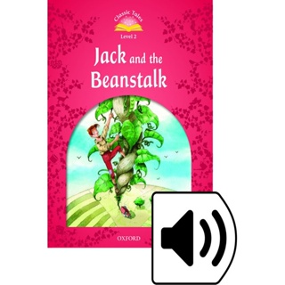 Bundanjai (หนังสือเรียนภาษาอังกฤษ Oxford) Classic Tales 2nd ED 2 : Jack and The Beanstalk with Audio (P)