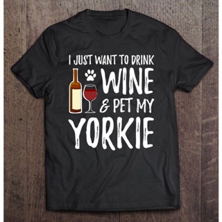【hot sale】เสื้อยืด พิมพ์ลาย Wine And Yorkie ของขวัญ สําหรับแม่ สุนัข