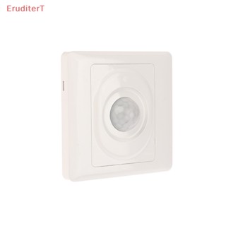 [EruditerT] Ac 220V LED PIR เซนเซอร์ตรวจจับความเคลื่อนไหว สวิตช์ไฟ อินฟราเรด ร่างกายมนุษย์ เปิดปิดอัตโนมัติ สวิตช์อัจฉริยะ สําหรับทางเดิน บันได [ใหม่]