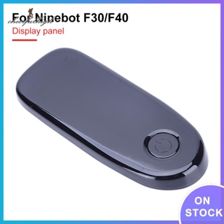 ✿Cheerfulhigh✿ ฝาครอบแผงแดชบอร์ดไฟฟ้า ABS สําหรับสกูตเตอร์ไฟฟ้า Ninebot F30 F40 ✿