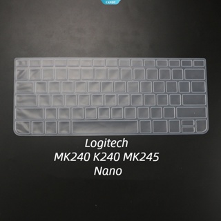 Logitech MK240 K240 MK245 นาโนเดสก์ท็อป PC คีย์บอร์ดไร้สาย ป้องกันผิว ฟิล์มซิลิโคน กันน้ํา กันฝุ่น [CAN]