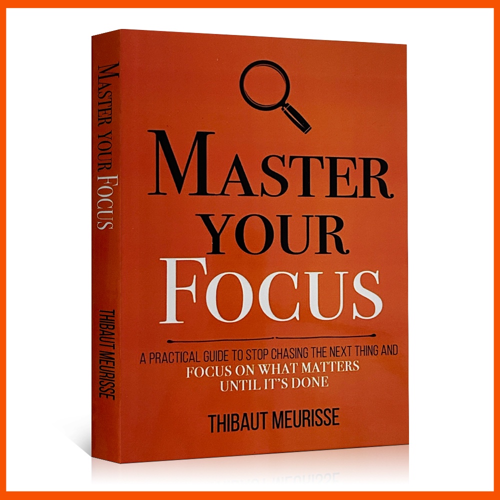 Master Your Focus: คู่มือการใช้งานจริง เพื่อหยุดไล่สิ่งต่อไป และโฟกัส ...