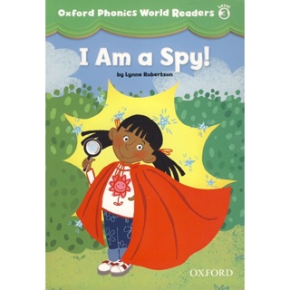 Bundanjai (หนังสือเรียนภาษาอังกฤษ Oxford) Oxford Phonics World 3 Readers : I am a Spy (P)