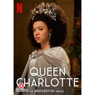 ซีรีย์ Queen Charlotte: A Bridgerton Story (2023) ควีนชาร์ล็อตต์ เรื่องเล่าราชินีบริดเจอร์ตัน (6 ตอน) ดีวีดีDVD พากย์ไทย