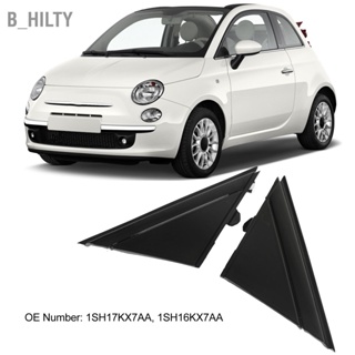 B_HILTY กระจกมองข้างธง 1SH17KX7AA กระจกมองข้างซ้ายขวาสามเหลี่ยมแผ่นเปลี่ยนสำหรับ FIAT 500 2012-2017