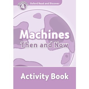 Bundanjai (หนังสือเรียนภาษาอังกฤษ Oxford) Oxford Read and Discover 4 : Machines Then and Now : Activity Book (P)