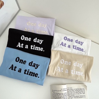 S255 เสื้อยืด oversize ผ้าคอตตอน สไตล์มินิมอล ปัก one day at a time