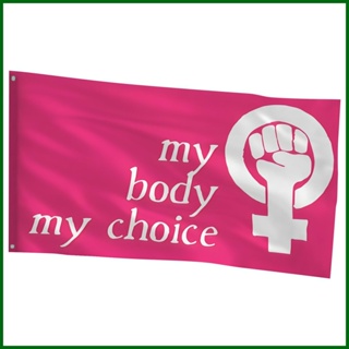 ธง My Body My Choice 3x5 ฟุต 3x5 ฟุต สําหรับผู้หญิง