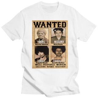 GOOD YFเสื้อยืด พิมพ์ลาย Wanted Well Behaved Seldom Make History Black Harriet Tubman Rosa Park Angela สไตล์วินเทจ สําหร