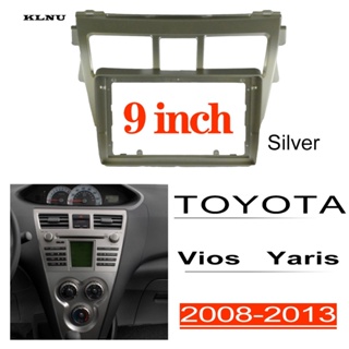 Klnu ชุดกรอบเครื่องเล่นสเตอริโอ 9 นิ้ว สําหรับ TOYOTA Vios Yaris 2008-2013