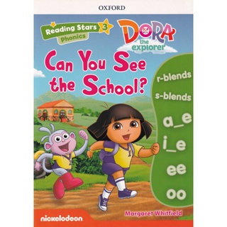 Bundanjai (หนังสือเรียนภาษาอังกฤษ Oxford) Reading Stars 3 : Dora the Explorer : Can You See the School? (P)