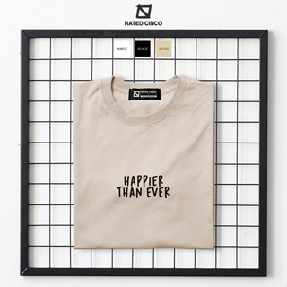 Happier Than Ever | Graphic Tees | Minimalist | Aesthetic Shirt | Unisex | Rated Cinco_01