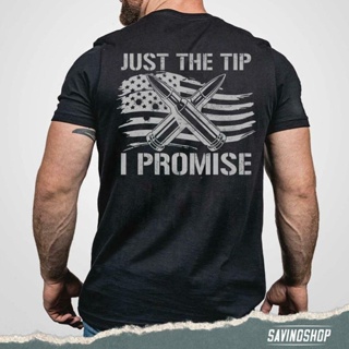 เสื้อยืดพิมพ์ลายแฟชั่น❁✷Top Quality Fashionable tshirt Just The Tip I Promise Gun Lover Veterans Army Soldier Perso_03