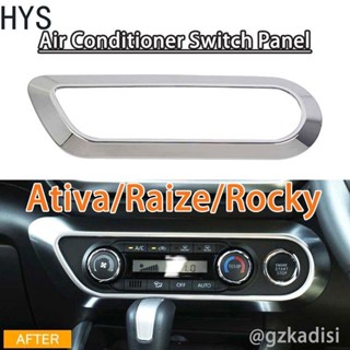 Hys แผงสวิตช์เครื่องปรับอากาศรถยนต์ Perodua ativa toyota raize Daihatsu Rocky 1 ชิ้น