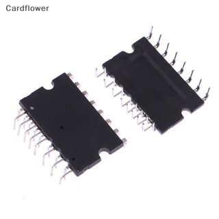 &lt;Cardflower&gt; โมดูลแปลงความถี่ IGCM04G60HA IGCM06F60GA IGCM15F60GA IGCM15L60GA IGCM20F60GA