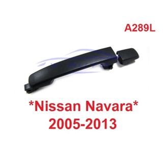 1 ชิ้น! ไม่มีรู มือดึงประตู NISSAN NAVARA D40 2005-2014 นิสสัน นาวาร่า มือเปิดนอก มือเปิดประตูรถ มือเปิด อะไหล่ BTS