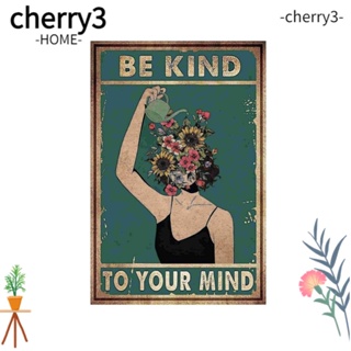 Cherry3 Be Kind To Your Mind โปสเตอร์โลหะ อลูมิเนียม สไตล์วินเทจ 8×12 นิ้ว สําหรับผู้หญิง